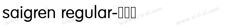 saigren regular字体转换 saigren regular字体转换